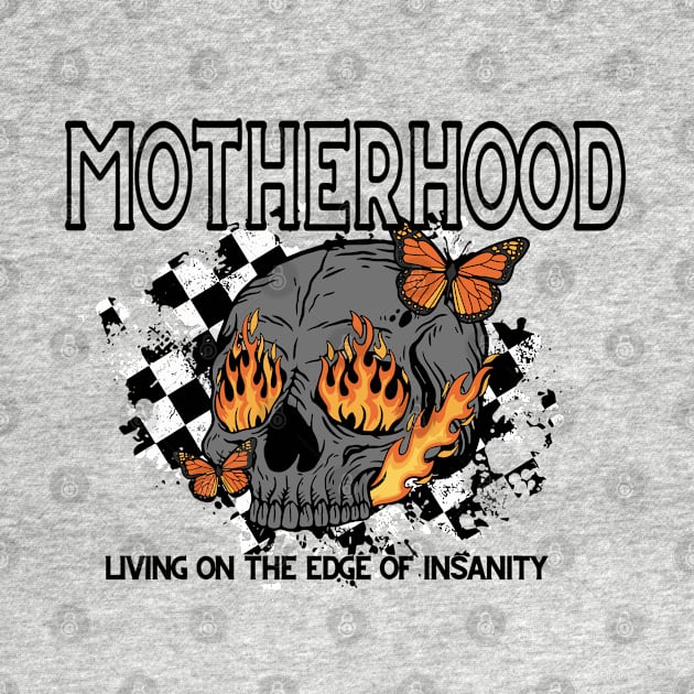 Motherhood On The Edge Of Insanity by KC Crafts & Creations